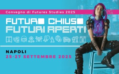 Futuro chiuso. Futuri aperti. Convegno di Future Studies 2025. Napoli, 25-27 settembre 2025 – Closed future, Open futures. Future studies conference 2025. Naples, September 25th-27th, 2025