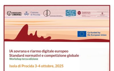 IA sovrana e riarmo digitale europeo. Standard normativi e competizione globale. Procida, 3-4 ottobre 2025 – AI Sovereignity and EU digital ReArm. Regulation standards and global competition. Procida, October 3rd-4th, 2025